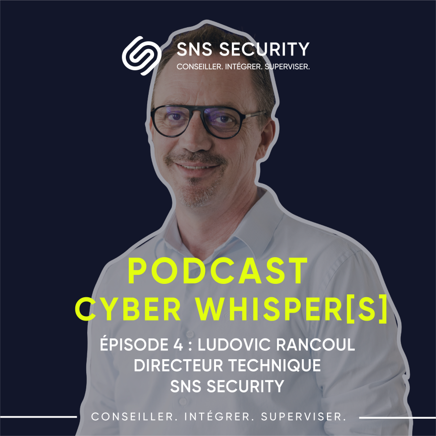 podcast-ludovic-rancoul-directeur-technique-sns-security